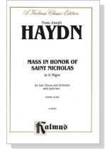 Haydn【Mass in Honor of Saint Nicholas in G Major】for Soli, Chorus and Orchestra with Latin text , Choral Score Haydn【Mass in Honor of Saint Nicholas in G Major】for Soli, Chorus and Orchestra with Latin text , Choral Score