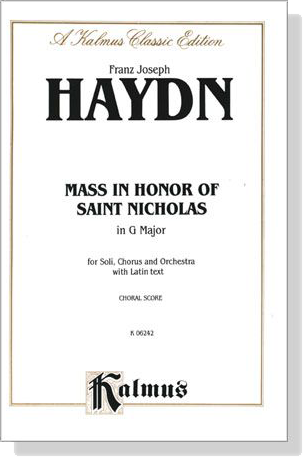 Haydn【Mass in Honor of Saint Nicholas in G Major】for Soli, Chorus and Orchestra with Latin text , Choral Score