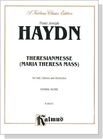 Haydn【Theresianmesse (Maria Theresa Mass)】for Soli, Chorus and Orchestra , Choral Score Haydn【Theresianmesse (Maria Theresa Mass)】for Soli, Chorus and Orchestra , Choral Score