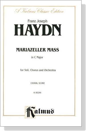 Haydn【Mariazeller Mass in C Major】for Soli, Chorus and Orchestra , Choral Score