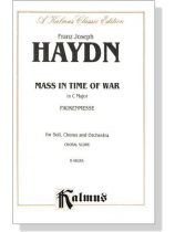 Haydn【Mass in Time of War in C Major , Paukenmesse】for Soli, Chorus and Orchestra , Choral Score Haydn【Mass in Time of War in C Major , Paukenmesse】for Soli, Chorus and Orchestra , Choral Score