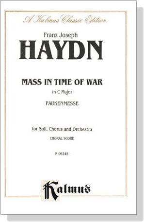 Haydn【Mass in Time of War in C Major , Paukenmesse】for Soli, Chorus and Orchestra , Choral Score