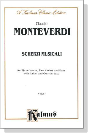 Monteverdi【Scherzi Musicali】for Three Voices, Two Violins and Bass with Italian and German text