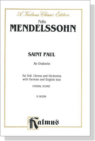 Mendelssohn【Saint Paul－An Oratorio】for Soli, Chorus and Orchestra with German and English text , Choral Score