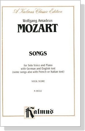 Mozart【Songs】for Solo Voice and Piano with German and English text (some songs also with French or Italian text)Vocal Score