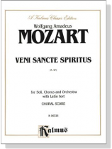 Mozart【Veni Sancte Spiritus , K. 47】for Soli, Chorus and Orchestra with Latin text , Choral Score Mozart【Veni Sancte Spiritus , K. 47】for Soli, Chorus and Orchestra with Latin text , Choral Score