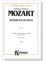 Mozart【Benedictus sit Deus , K. 177】for Soprano Solo, Chorus and Orchestra with Latin text , Choral Score