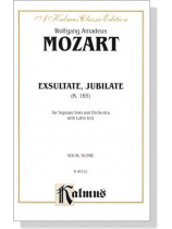 Mozart【Exsultate, Jubilate (K. 165)】for Soprano Solo and Orchestra with Latin text , Vocal Score Mozart【Exsultate, Jubilate (K. 165)】for Soprano Solo and Orchestra with Latin text , Vocal Score