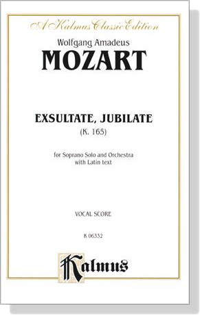 Mozart【Exsultate, Jubilate (K. 165)】for Soprano Solo and Orchestra with Latin text , Vocal Score Mozart【Exsultate, Jubilate (K. 165)】for Soprano Solo and Orchestra with Latin text , Vocal Score