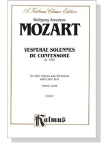 Mozart【Vesperae solennes de Confessore (K.339)】for Soli, Chorus and Orchestra with Latin text , Choral Score Mozart【Vesperae solennes de Confessore (K.339)】for Soli, Chorus and Orchestra with Latin text , Choral Score