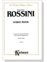Rossini【Stabat Mater】for Soli, Chorus and Orchestra with Latin and English text , Choral Score Rossini【Stabat Mater】for Soli, Chorus and Orchestra with Latin and English text , Choral Score