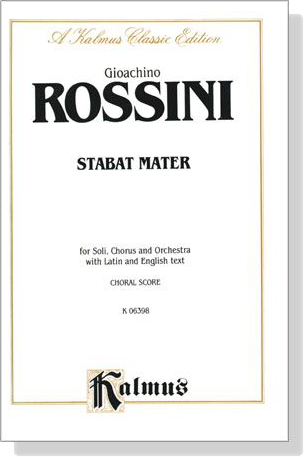 Rossini【Stabat Mater】for Soli, Chorus and Orchestra with Latin and English text , Choral Score