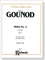 Gounod【Messe No. 2 in G Major , Opus 1】for Men's Voices and Organ, ad lib. , Choral Score Gounod【Messe No. 2 in G Major , Opus 1】for Men's Voices and Organ, ad lib. , Choral Score