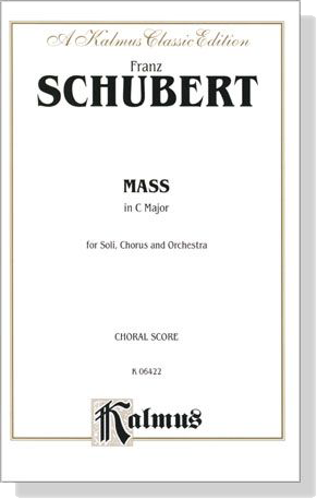 Schubert【Mass in C Major】for Soli, Chorus and Orchestra , Choral Score