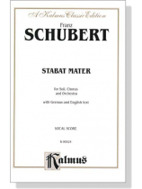 Schubert【Stabat Mater】for Soli, Chorus and Orchestra with German and English text , Vocal Score