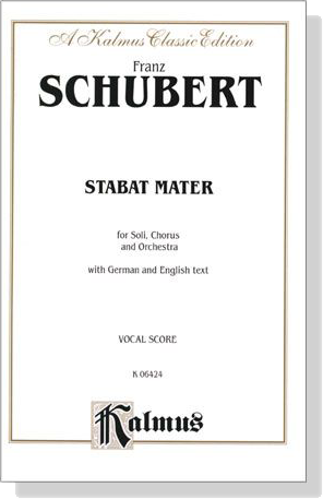 Schubert【Stabat Mater】for Soli, Chorus and Orchestra with German and English text , Vocal Score