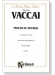 Vaccai【Practical Method】for Soprano or Tenor Vaccai【Practical Method】for Soprano or Tenor
