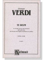 Verdi【Te Deum】for Double Chorus and Orchestra , Choral Score Verdi【Te Deum】for Double Chorus and Orchestra , Choral Score