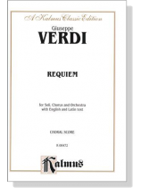 Verdi【Requiem】for Soli, Chorus and Orchestra with English and Latin text , Choral Score Verdi【Requiem】for Soli, Chorus and Orchestra with English and Latin text , Choral Score