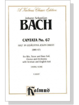 J.S. Bach【Cantata No. 67-Halt' Im Gedachtnis Jesum Christ! , BWV 67 】Choral Score J.S. Bach【Cantata No. 67-Halt' Im Gedachtnis Jesum Christ! , BWV 67 】Choral Score