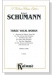 Schumann【Three Vocal Works】Choral Score