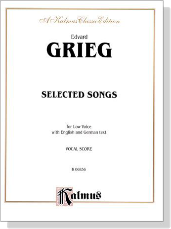 Grieg【Selected Songs】for Low Voice with English and German text , Vocal Score