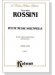 Rossini【Petite Messe solennelle】for Soli, Chorus and Orchestra With Latin text , Choral Score Rossini【Petite Messe solennelle】for Soli, Chorus and Orchestra With Latin text , Choral Score