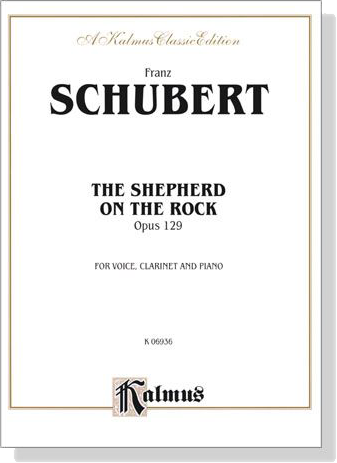 Schubert【The Shepherd On The Rock , Opus 129】for Voice, Clarinet and Piano
