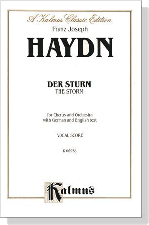 Haydn【Der Sturm / The Storm】for Chorus and Orchestra with German and English text , Vocal Score Haydn【Der Sturm / The Storm】for Chorus and Orchestra with German and English text , Vocal Score