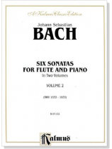 J. S. Bach【Six Sonatas , BWV 1033 - BWV 1035】for Flute and Piano in Two Volumes , Volume 2 J. S. Bach【Six Sonatas , BWV 1033 - BWV 1035】for Flute and Piano in Two Volumes , Volume 2