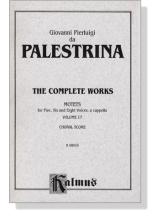 Palestrina【The Complete Works-Motets】for Five, Six and Eight Voices, a cappella , Volume 17 , Choral Score Palestrina【The Complete Works-Motets】for Five, Six and Eight Voices, a cappella , Volume 17 , Choral Score