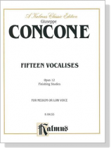 Concone【Fifteen Vocalises , Opus 12 , Finishing Studies】for Medium or Low Voice Concone【Fifteen Vocalises , Opus 12 , Finishing Studies】for Medium or Low Voice