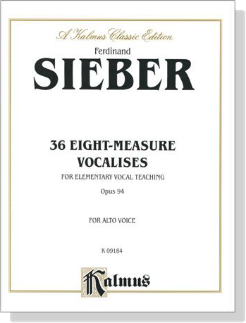 Sieber【36 Eight-Measure Vocalises for Elementary Teaching , Opus 94】For Alto Voice Sieber【36 Eight-Measure Vocalises for Elementary Teaching , Opus 94】For Alto Voice