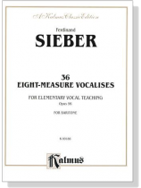 Sieber【36 Eight-Measure Vocalises for Elementary Vocal Teaching , Opus 96】For Baritone Sieber【36 Eight-Measure Vocalises for Elementary Vocal Teaching , Opus 96】For Baritone