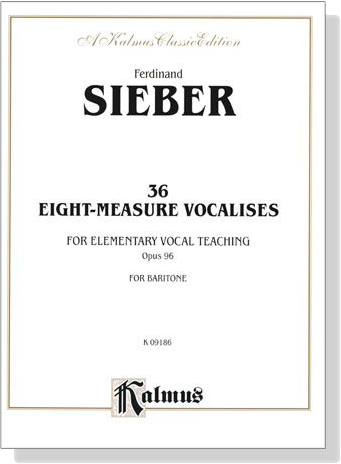 Sieber【36 Eight-Measure Vocalises for Elementary Vocal Teaching , Opus 96】For Baritone Sieber【36 Eight-Measure Vocalises for Elementary Vocal Teaching , Opus 96】For Baritone