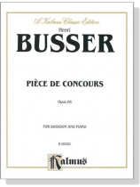 Busser【Piece De Concours , Opus 66】for Bassoon and Piano Busser【Piece De Concours , Opus 66】for Bassoon and Piano