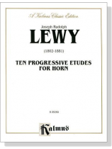 Lewy【10 Progressive Etudes】for Horn Lewy【10 Progressive Etudes】for Horn