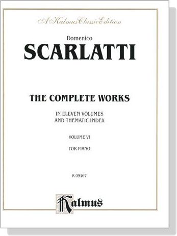 Scarlatti【The Complete Works In Eleven Volumes and Thematic Index , Volume Ⅵ 】for Piano