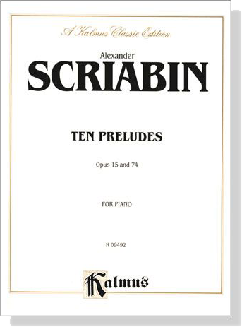 Scriabin【Ten Preludes , Opus 15 and 74】for Piano