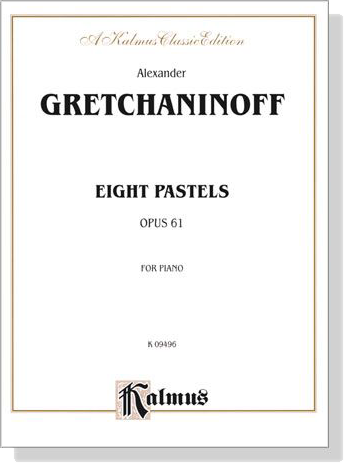 Gretchaninoff【Eight Pastels , Op. 61】for Piano