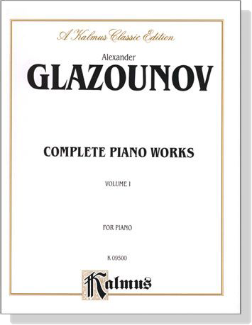 Glazounov【Complete】Piano Works , Volume Ⅰ