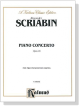Scriabin【Piano Concerto , Opus 20】for Two Pianos / Four Hands Scriabin【Piano Concerto , Opus 20】for Two Pianos / Four Hands