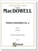 MacDowell【Piano Concerto No. 2 , Opus 23 in D Minor】for Two Pianos / Four Hands MacDowell【Piano Concerto No. 2 , Opus 23 in D Minor】for Two Pianos / Four Hands