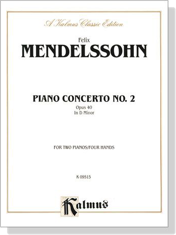 Mendelssohn【Piano Concerto No. 2 , Opus 40 In D Minor 】for Two Pianos /  Four Hands