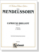 Mendelssohn【Capriccio Brillante , Opus 22】for Two Pianos / Four Hands Mendelssohn【Capriccio Brillante , Opus 22】for Two Pianos / Four Hands