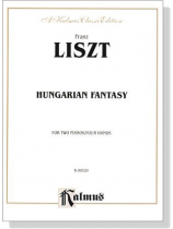 Liszt【Hungarian Fantasy】for Two Pianos / Four Hands Liszt【Hungarian Fantasy】for Two Pianos / Four Hands