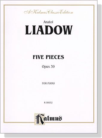 Liadow【Five Pieces Op. 39】 for Piano