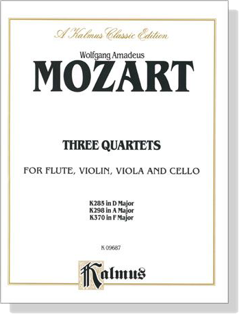 Mozart【Three Quartets】for Flute, Violin, Viola and Cello Mozart【Three Quartets】for Flute, Violin, Viola and Cello