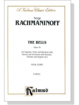 Rachmaninoff【The Bells , Opus 35】for Soprano, Tenor and Baritone Soli, Chorus and Orchestra with Russian, German and English text , Vocal Score Rachmaninoff【The Bells , Opus 35】for Soprano, Tenor and Baritone Soli, Chorus and Orchestra with Russian, German and English text , Vocal Score