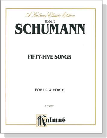 Schumann【Fifty-Five Songs】For Low Voice Schumann【Fifty-Five Songs】For Low Voice